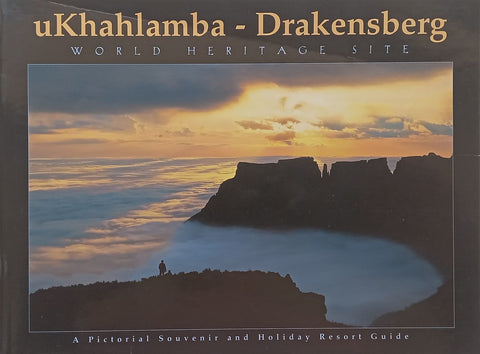 Ukhahlamba-Drakensberg: Pictorial Souvenir and Holiday Resort Guide