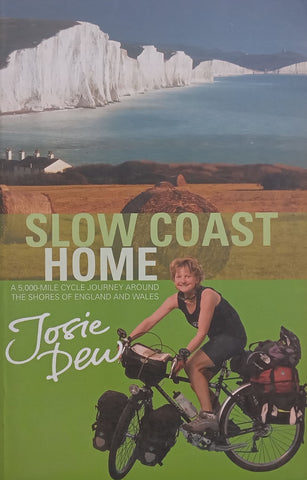 Slow Coast Home: A 5000 Mile Cycle Journey Around the Shores of England and Wales | Josie Dew