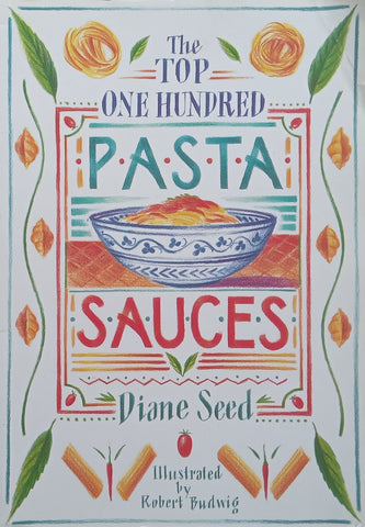 The Top One Hundred Pasta Sauces | Diane Seed