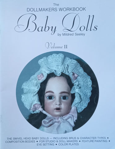 Baby Dolls Vol. II: The Dollmakers Workbook | Mildred Seeley<br data-mce-fragment="1">
