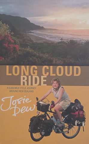 Long Cloud Ride: A 6000 Mile Cycle Journey Around New Zealand | Josie Dew