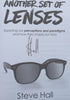 Another Set of Lenses: Exploring Our Perceptions and Paradigms and how They Shape Our Story (Signed by Author) | Steve Hall