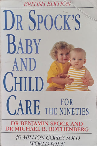 Dr Spock’s Baby and Child Care for the Nineties | Benjamin Spock & Michael B. Rothenberg