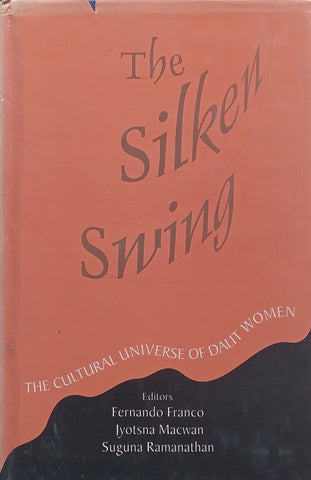 The Silken Swing: The Cultural Universe of Dalit Women | Fernando Franco, et al. (Ed.)