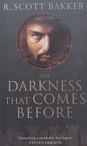 The Darkness That Comes Before (Prince of Nothing, Book 1) | R. Scott Bakker