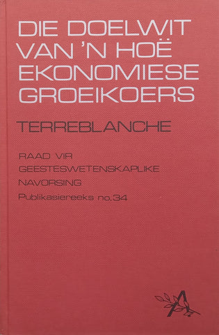Die Doelwit van ‘n Hoe Ekonomiese Groeikoers (Afrikaans) | S. J. Terreblanche