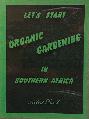 Let’s Start Organic Gardening in Southern Africa | Albert Lindle