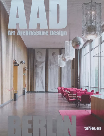 AAD Berlin (Art, Architecture, Design) | Martin Nicholas Kunz &amp; Lizzy Courage (Eds.)