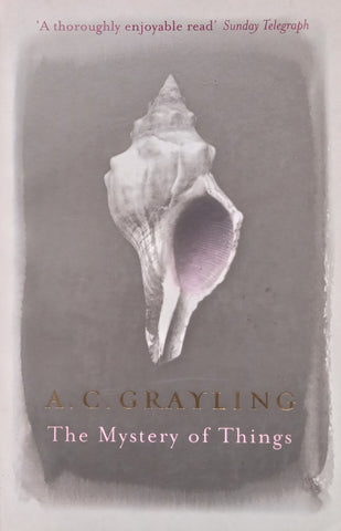 The Mystery of Things | A. C. Grayling