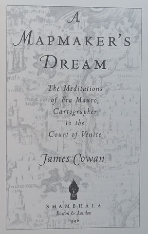 A Mapmaker’s Dream: The Meditations of Fra Mauro, Cartographer to the Court of Venice | James Cowan