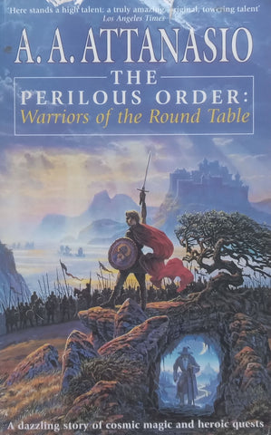 The Perilous Order: Warriors of the Round Table | A. A. Attanasio