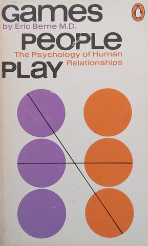 Games People Play: The Psychology of Human Relationships | Eric Berne