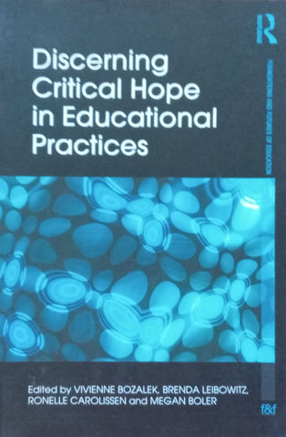 Discerning Critical Hope in Education Practices | Vivienne Bozalek, et al. (Eds.)