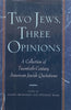 Two Jews, Three Opinions: A Collection of Twentieth-Century American Jewish Quotations (Inscribed by Editor) | Sandee Brawarsky & Deborah Mark (Eds.)