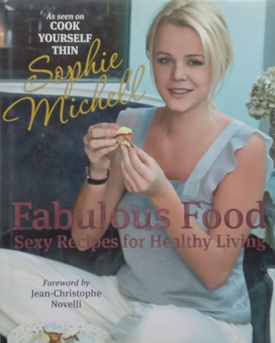 Fabulous Food: Sexy Recipes for Healthy Living | Sophie Michell