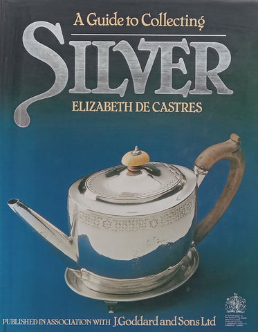 A Guide to Collecting Silver | Elizabeth de Castres