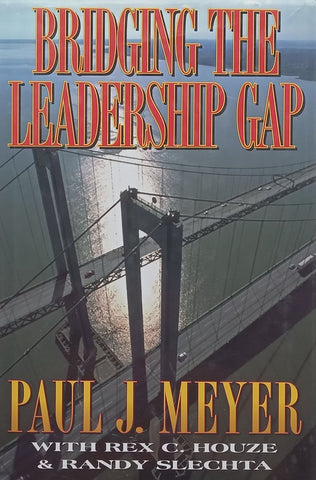 Bridging the Leadership Gap (Possibly Signed by Author) | Paul J. Meyer