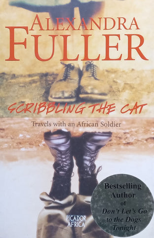 Scribbling the Cat: Travels with an African Soldier | Alexandra Fuller