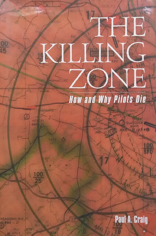 The Killing Zone: How and Why Pilots Die | Paul A. Craig