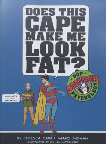 Does this Cape Make Me Look Fat? Pop Psychology for Superheroes | Chelsea Cain & Marc Mohan