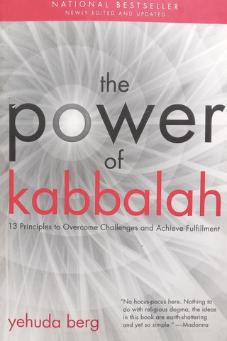 The Power of Kabbalah: 13 Principles to Overcome Challenges and Achieve Fulfillment | Yehuda Berg