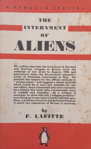 The Internment of Aliens (Published 1940, on German and Austrian Refugees in Britain) | F. Lafitte