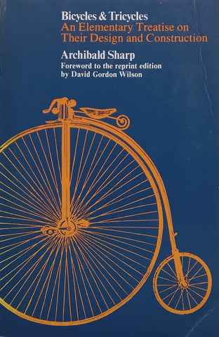 Bicycles &amp; Tricycles: An Elementary Treatise on Their Design and Construction | Archibald Sharp