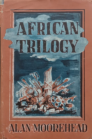 African Trilogy (Mediterranean Front, A Year of Battle, The End in Africa) | Alan Moorehead