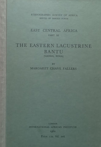 The Eastern Lacustrine Bantu (Ganda, Soga) With Fold-Out Map | Margaret Chave Fallers