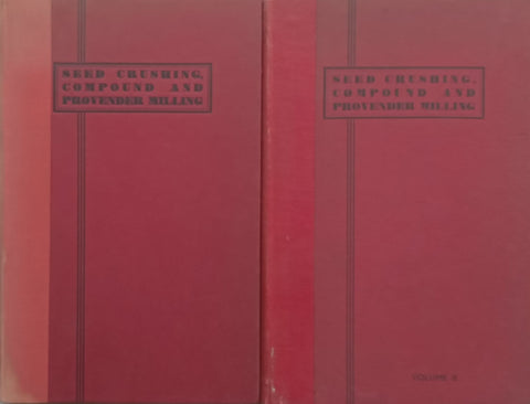 Seed Crushing, Compound and Provender Milling (2 Vols.) | H. Moore & A. S. Moore