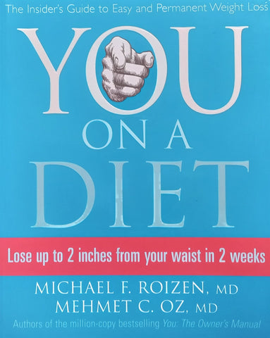 You on a Diet: The Insider’s Guide to Easy and Permanent Weight Loss | Michael F. Roizen & Mehmet C. Oz