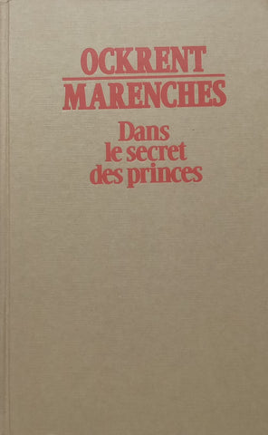 Dans le Secret des Princes (French) | Ockrent Marenches