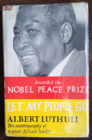 Let My People Go: The autobiography of a great African Leader | Albert Luthuli