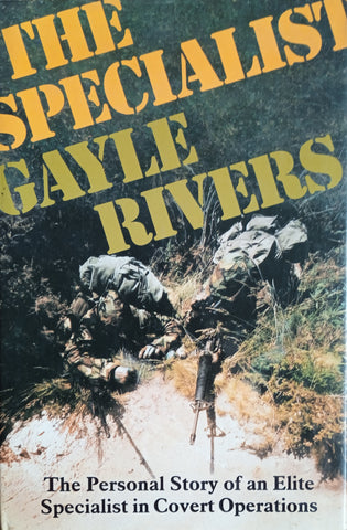 The Specialist. The personal story of an Elite Specialist in Covert Operations | Gayle Rivers