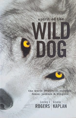 Spirit of the Wild Dog | Lesley J. Rogers and Gisela Kaplan