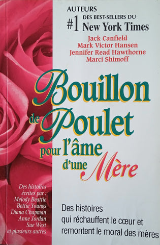 Bouillon de Poulet Pour l'ame d'une Mere | Jack Canfield, Mark Victor Hansen, Jennifer Read Hawthorne and Marci Shimoff