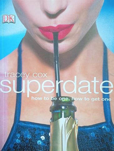 Superdate: How to be One, How to get One | Tracey Cox