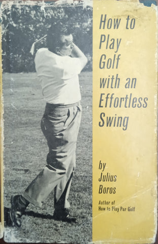 How to Play Golf with an Effortless Swing | Julius Boros