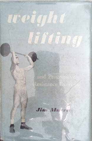 Weight Lifting and Progressive Resistance Exercise | Jim Murray