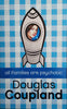 All Families are Psychotic | Douglas Coupland