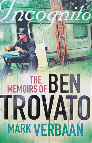 Incognito: The Memoirs of Ben Trovato | Mark Verbaan
