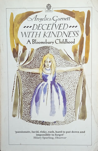 Deceived With Kindness: A Bloomsbury Childhood | Angelica Garnett