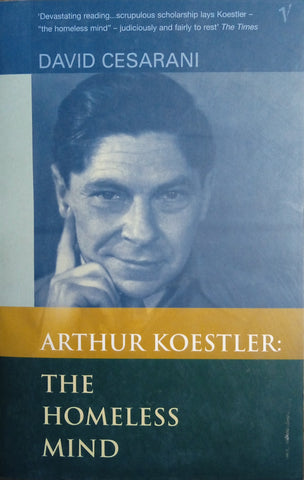 Arthur Koestler: The Homeless Mind | David Cesarani