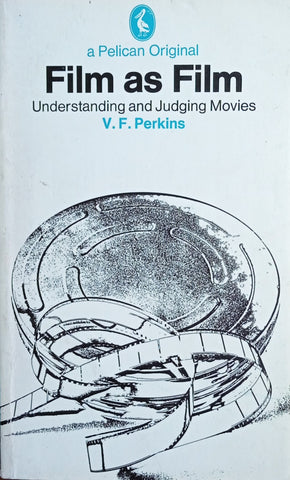 Film as Film: Understanding and Judging Movies | V.F. Perkins