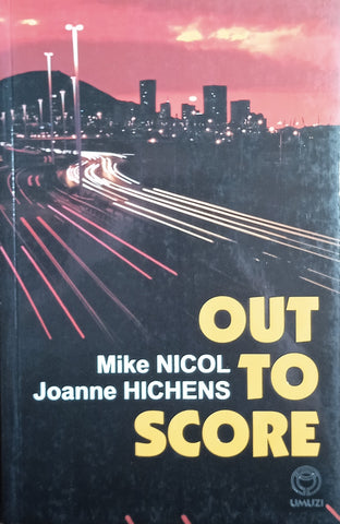 Out to Score [Signed] | Mike Nicol and Joanne Hichens