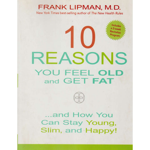 10 Reasons You Feel Old and Get Fat... | Frank Lipman