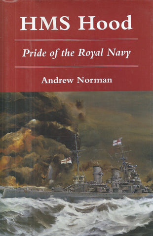 HMS Hood: Pride of the Royal Navy| Andrew Norman