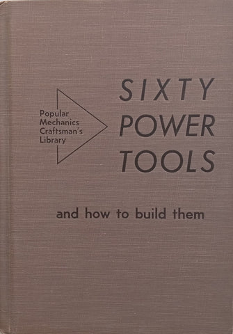 Sixty Power Tools and How to Build Them