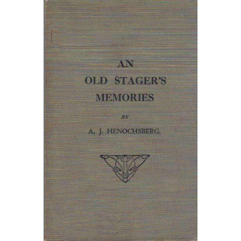 An Old Stager's Memories | A.J. Henochsberg