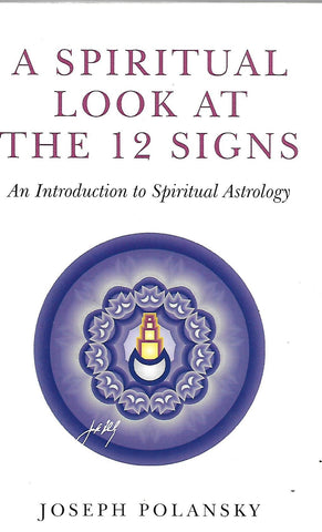 A Spiritual Look at the 12 Signs | Joseph Polansky